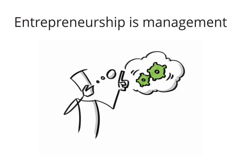 Entrepreneurship is management