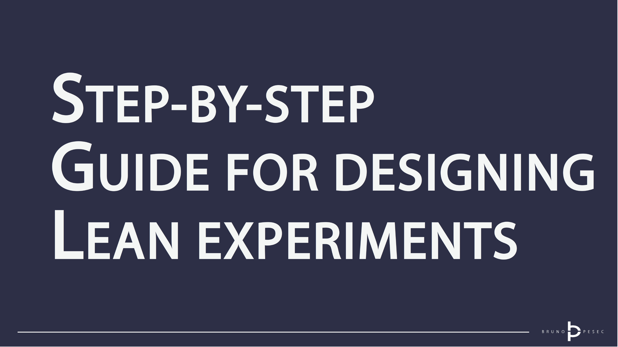 Step-by-step guide for designing Lean experiments