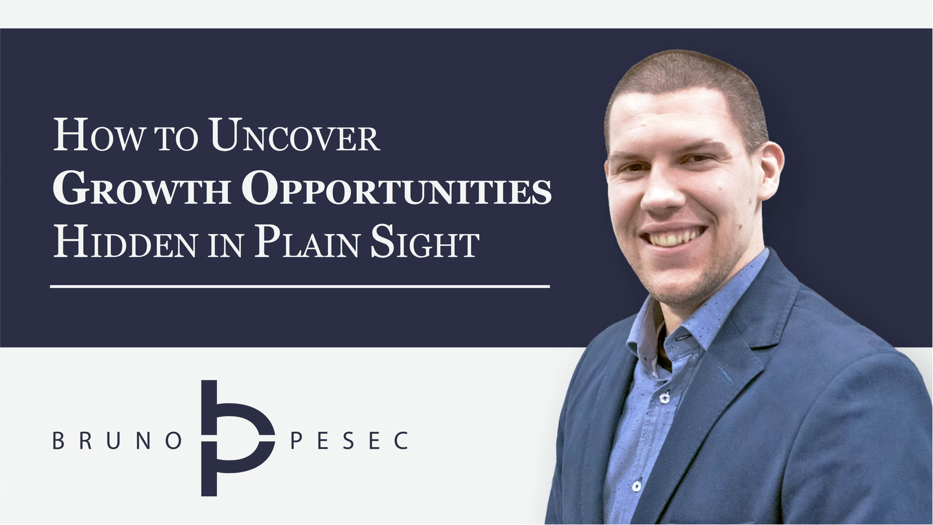 Corporate innovation webinar series by Bruno Pešec: How to uncover growth opportunities hidden in plain sight.