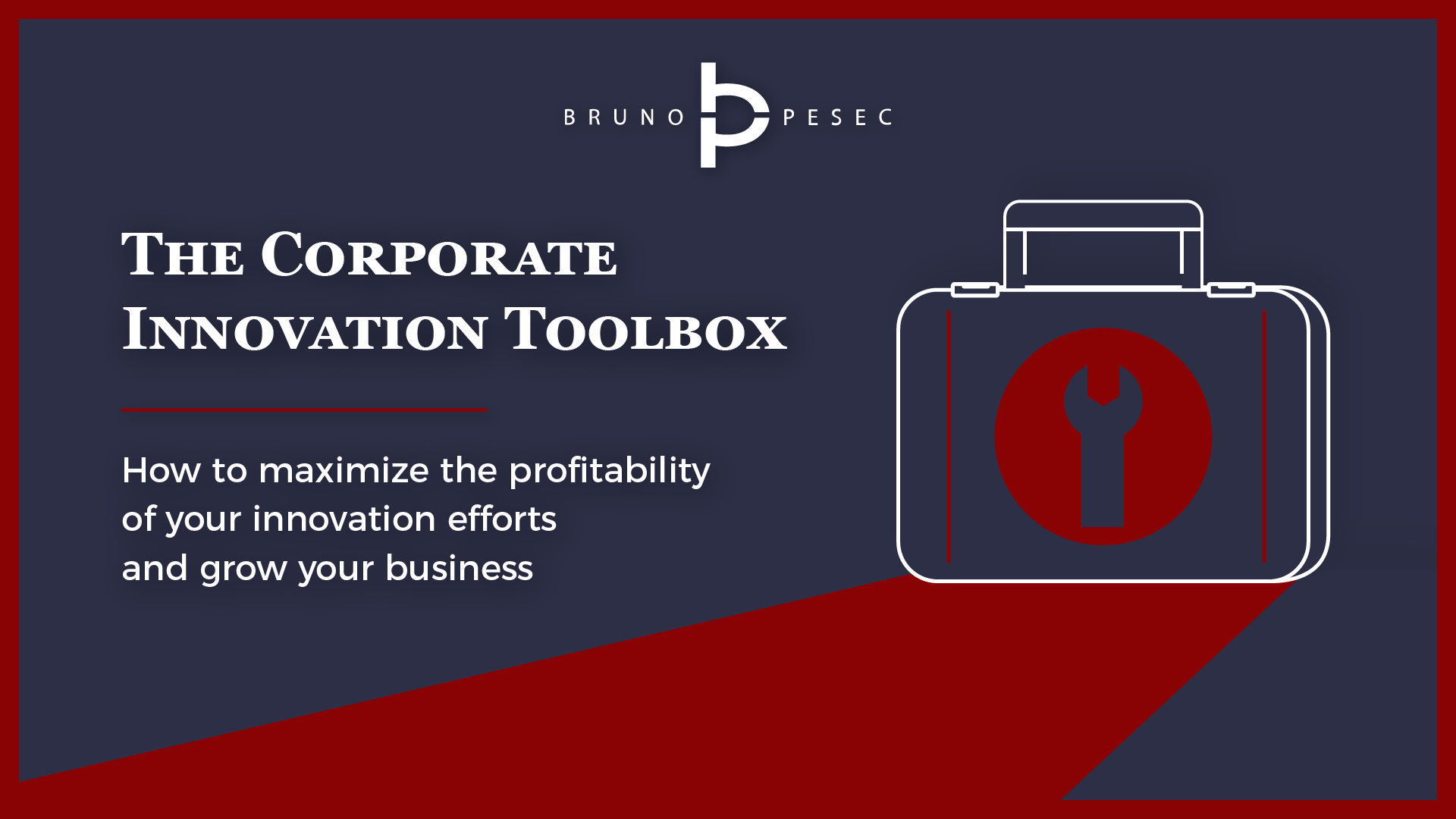  The Corporate Innovation Toolbox
