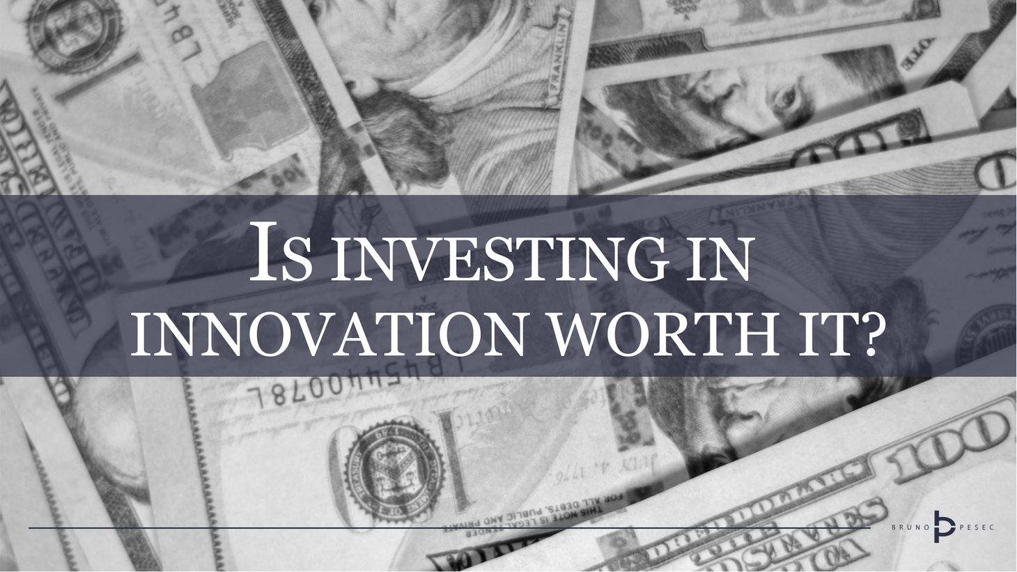Is investing in innovation worth it?