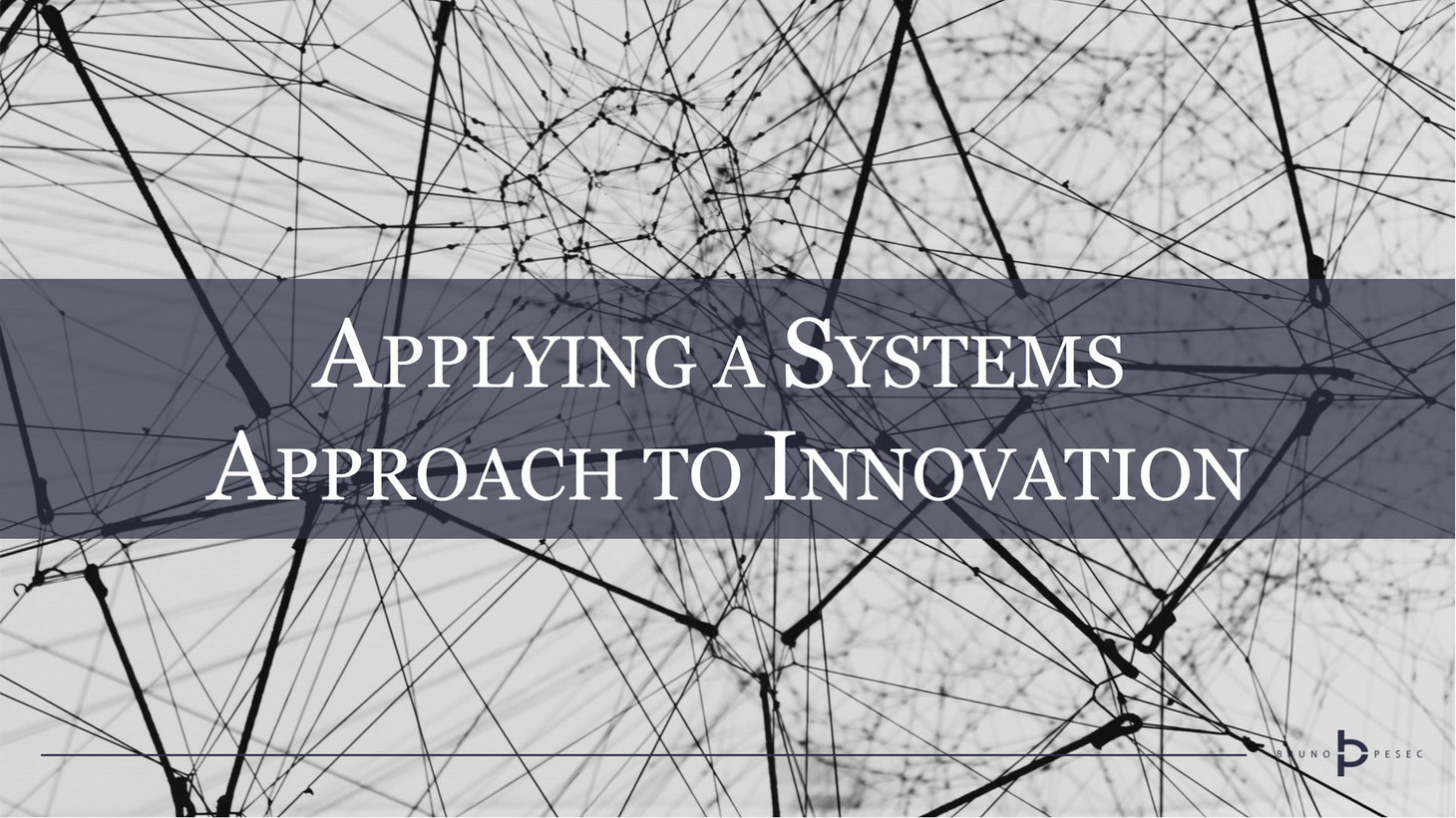 Applying a systems approach to innovation