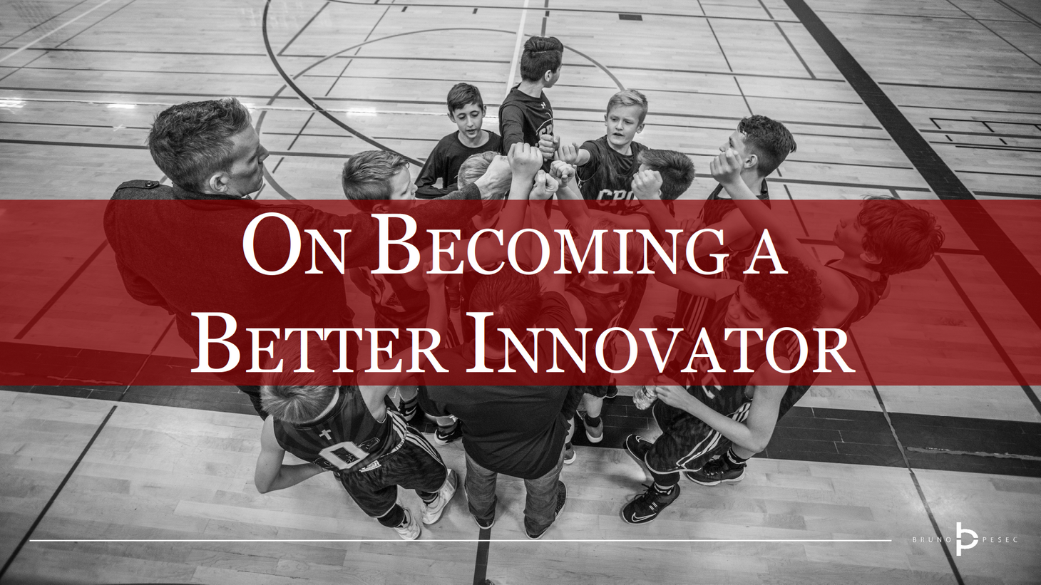 On becoming a better innovator
