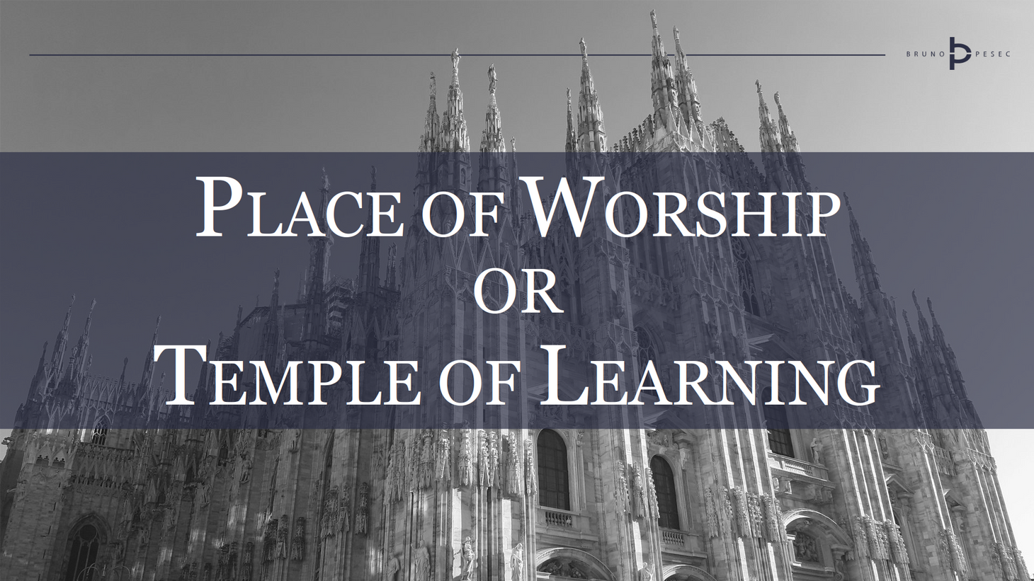 Place of worship or temple of learning?