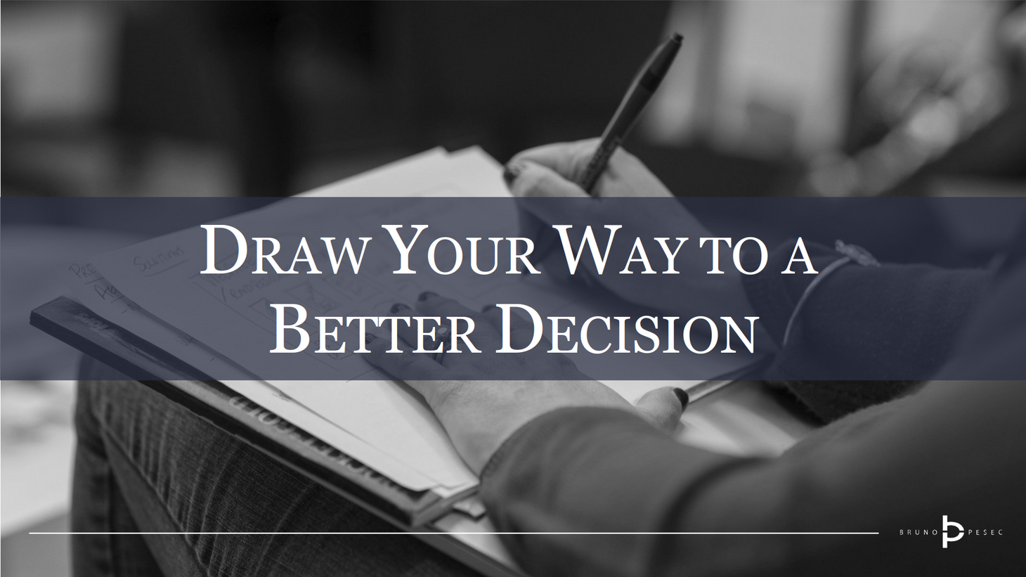 Draw your way to a better decision