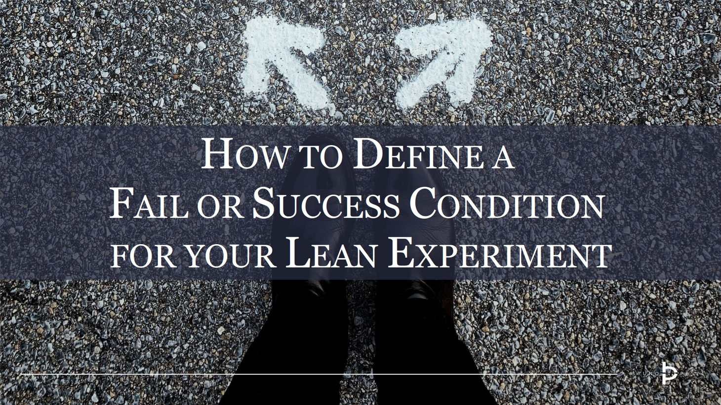 How to define a fail or success condition for your Lean experiment