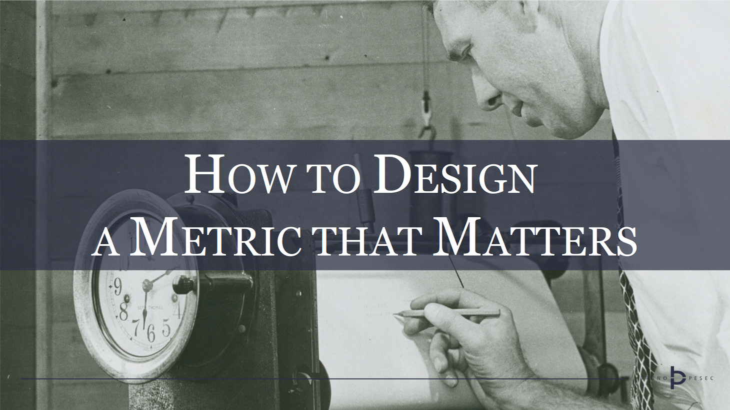 How to design a metric that matters