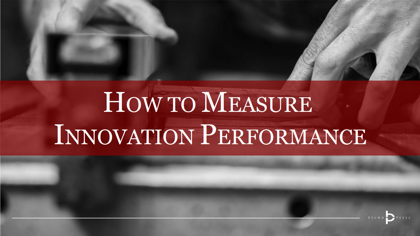 How to measure innovation performance