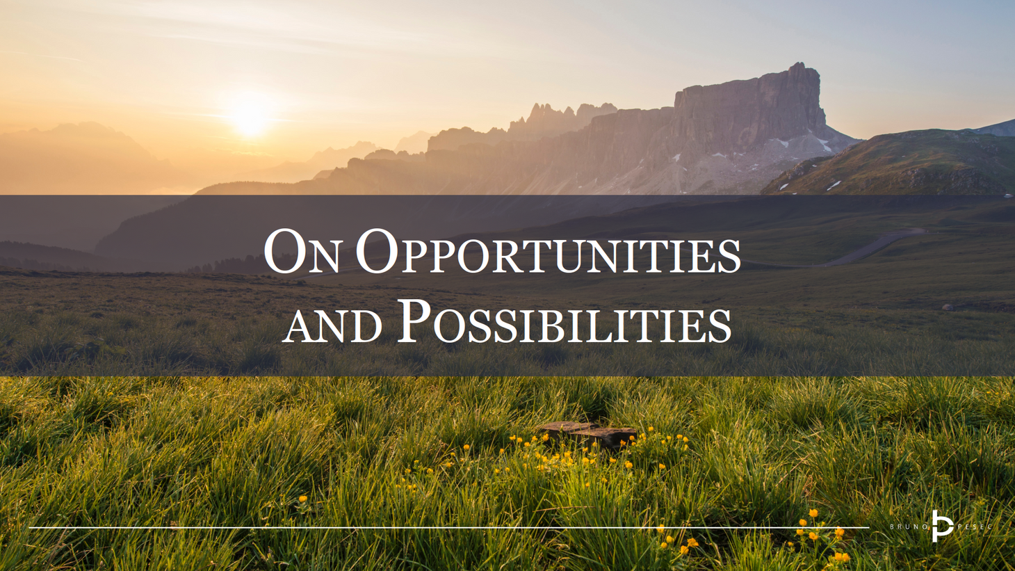 On opportunities and possibilities