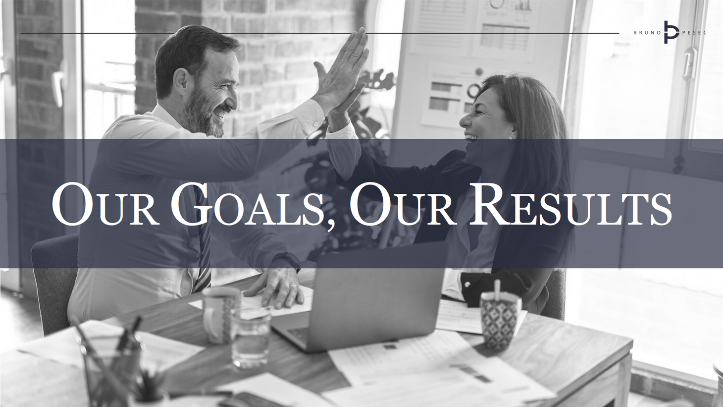 Our goals, our results