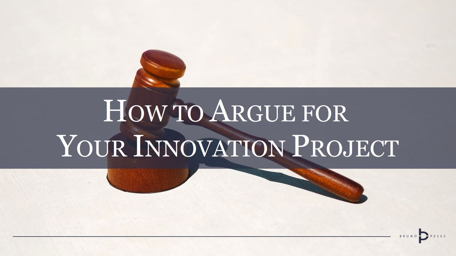 How to argue for your innovation project