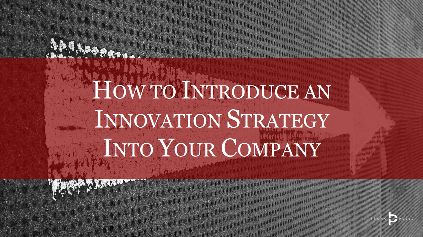 How to introduce an innovation strategy into your company