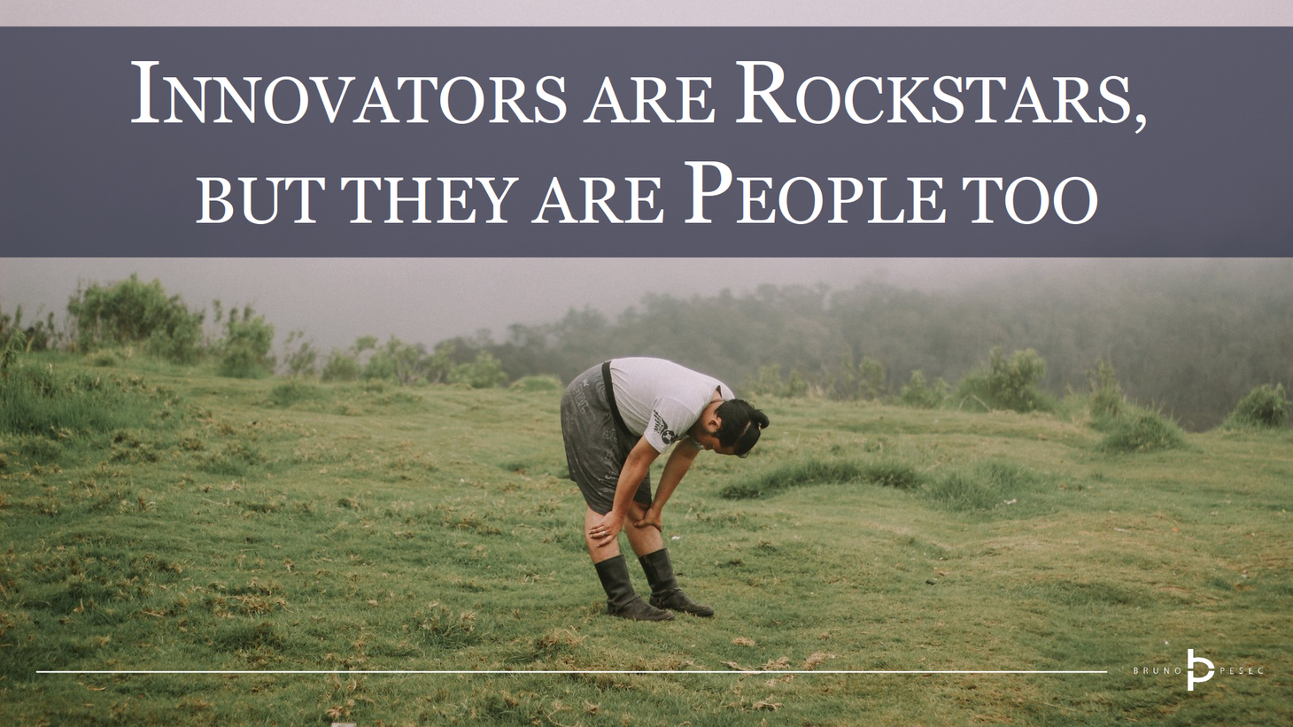 Innovators are rockstars, but they are people too!