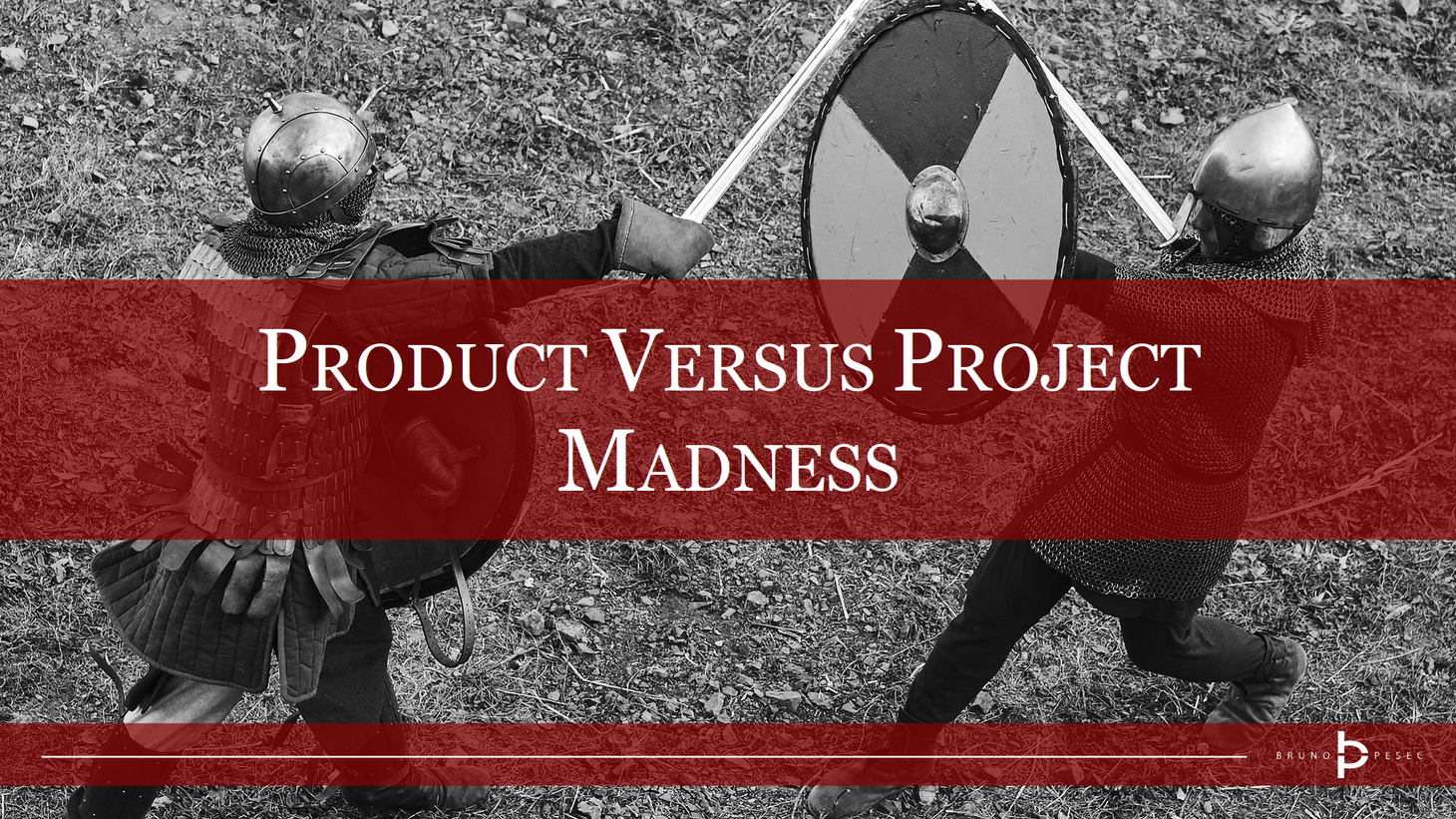 Product versus project madness