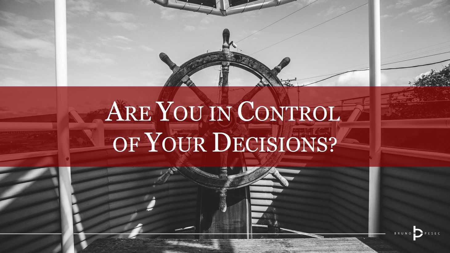 Are you in control of your decisions?