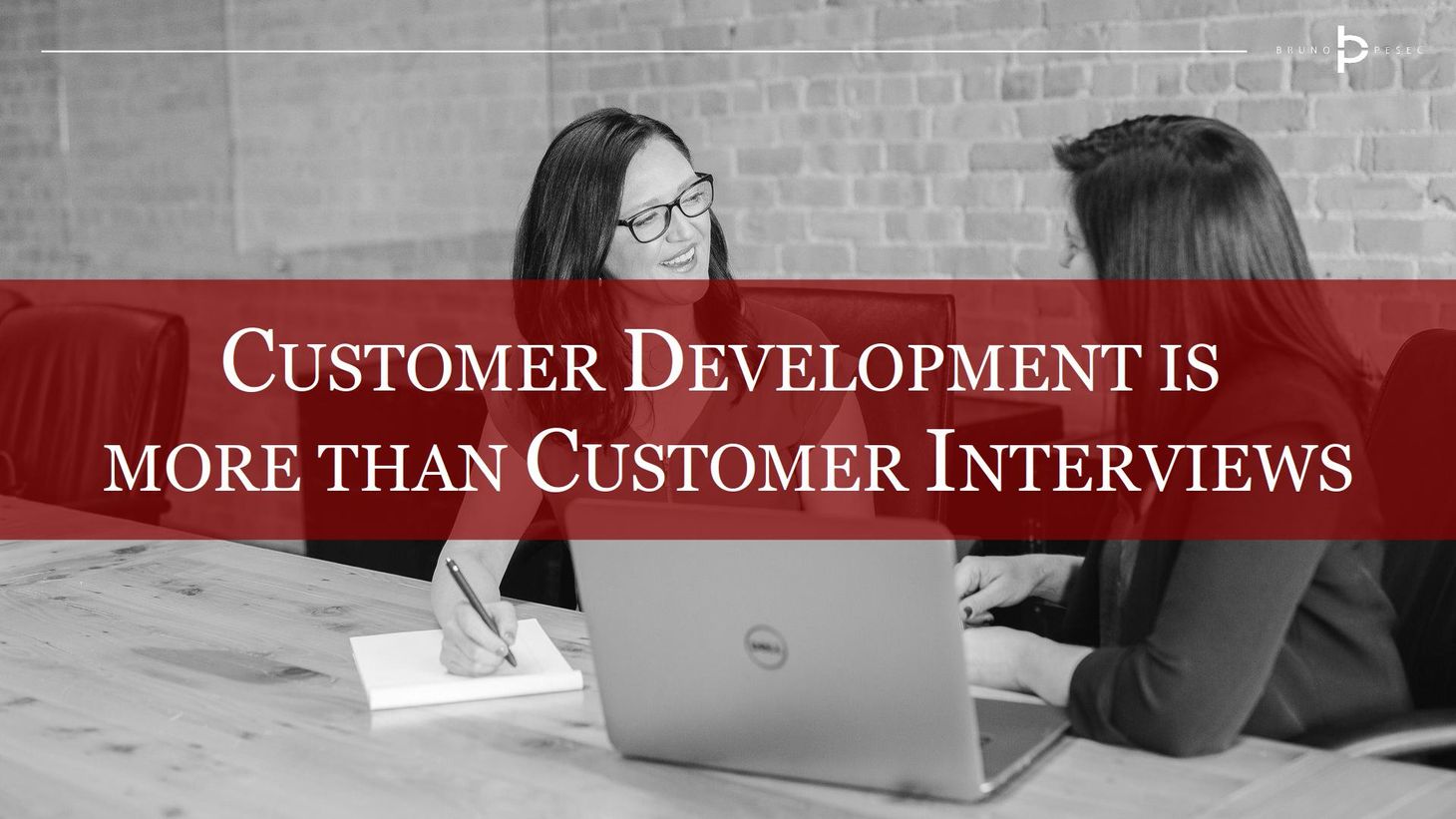 Customer development is more than customer interviews
