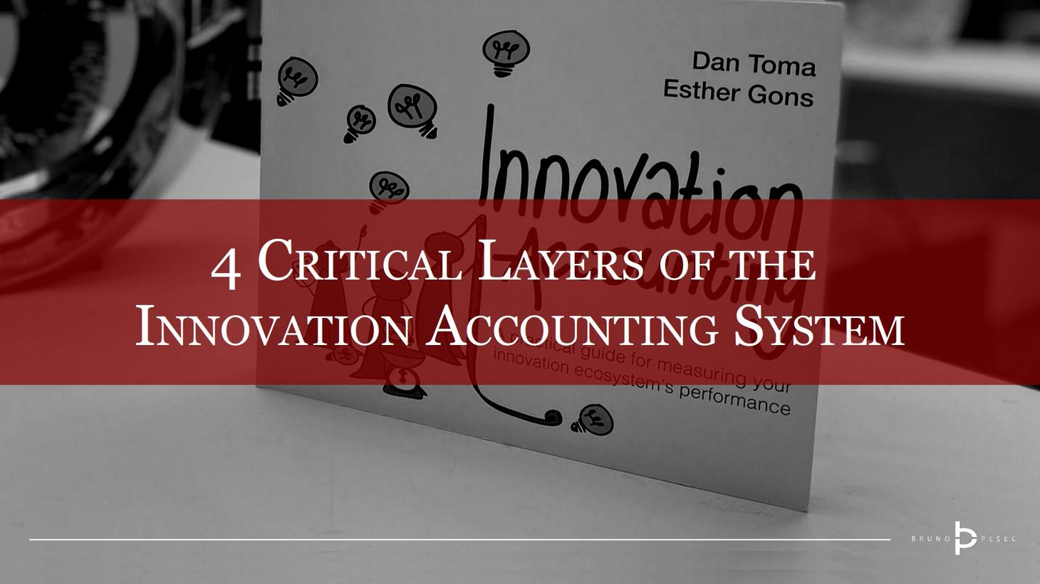 4 critical layers of the innovation accounting system