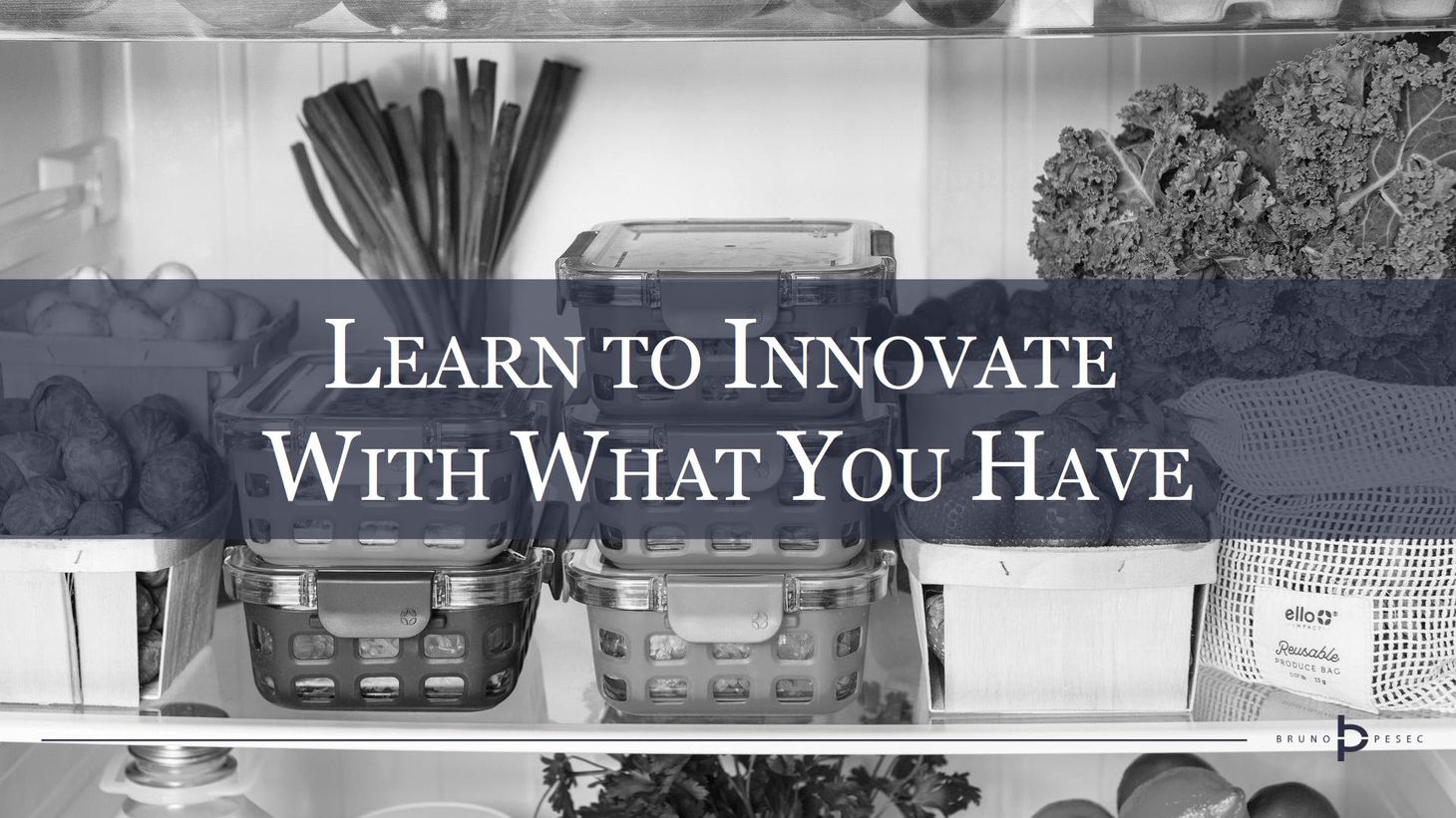 Innovate with what you have