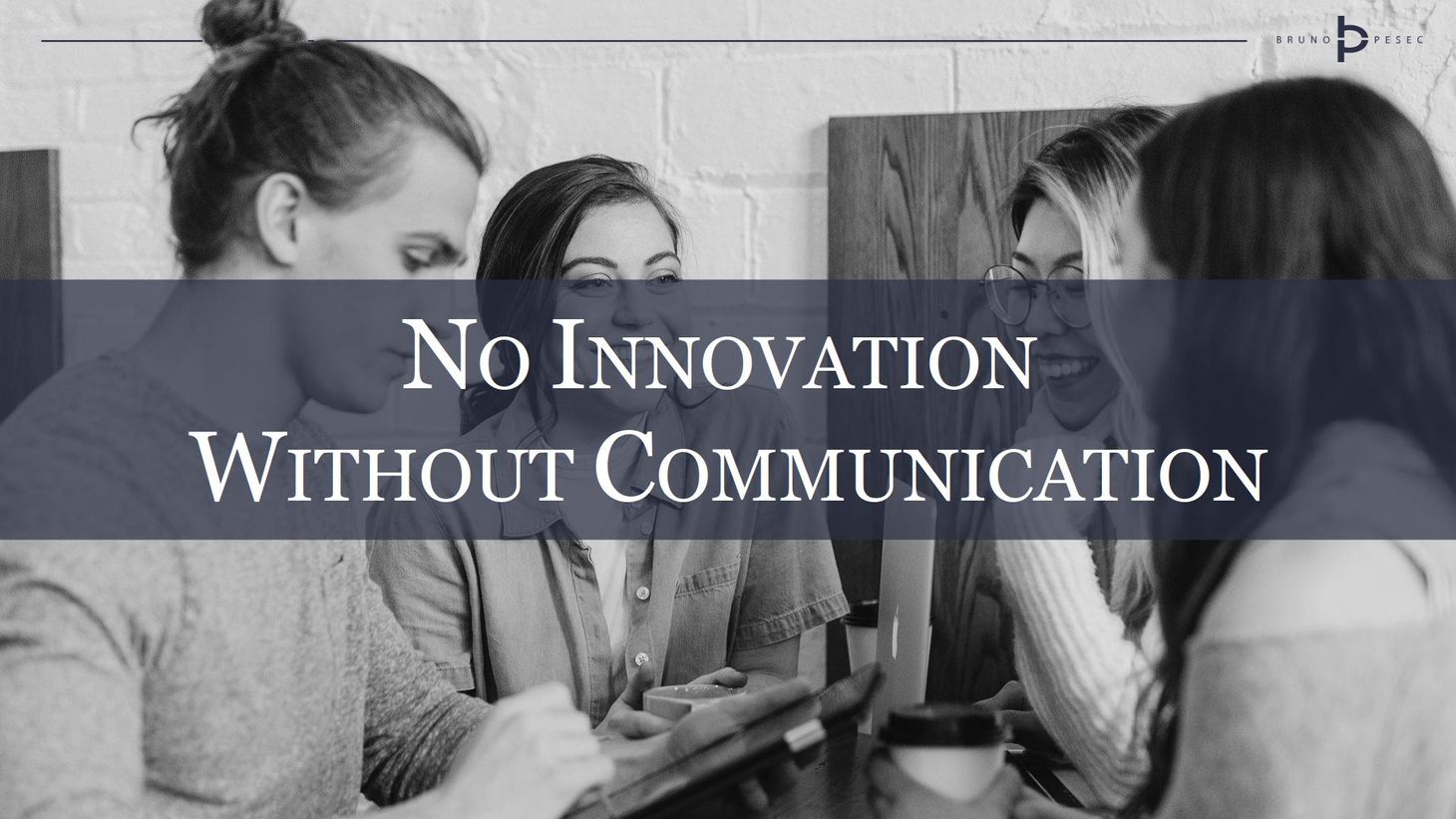 No innovation without communication