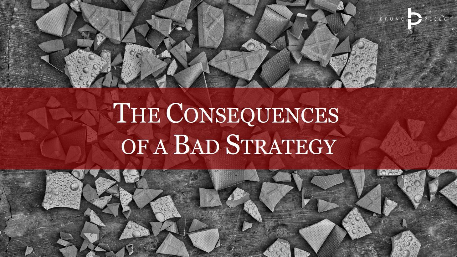 The consequences of a bad strategy