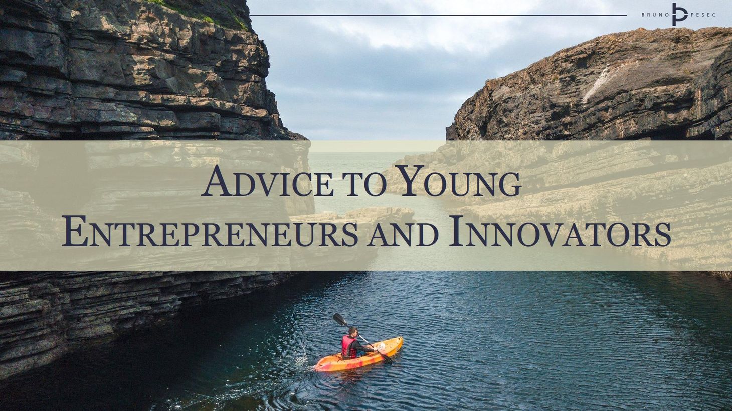 Advice to young entrepreneurs and innovators