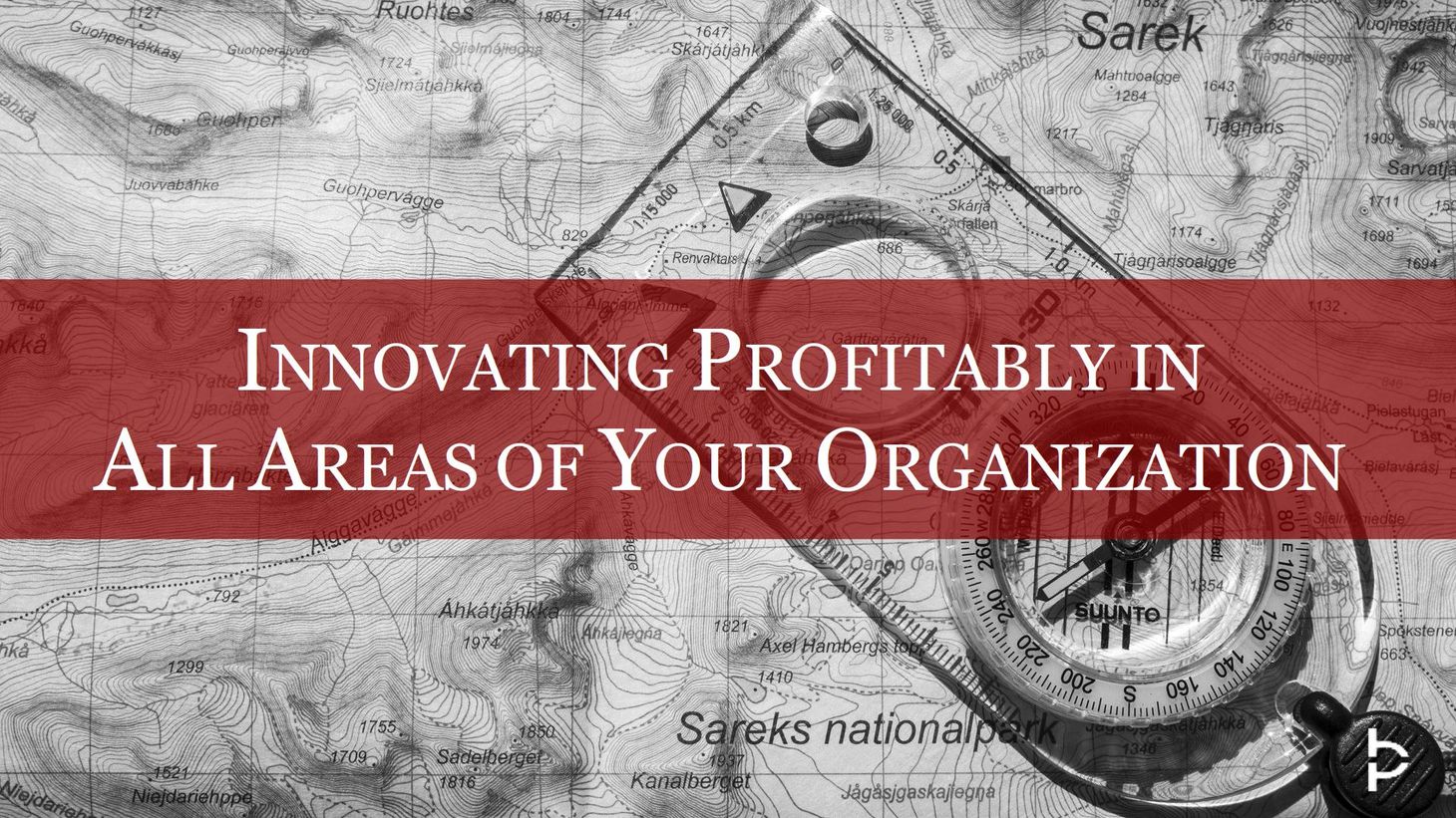 Innovating Profitably In All Areas of Your Organization