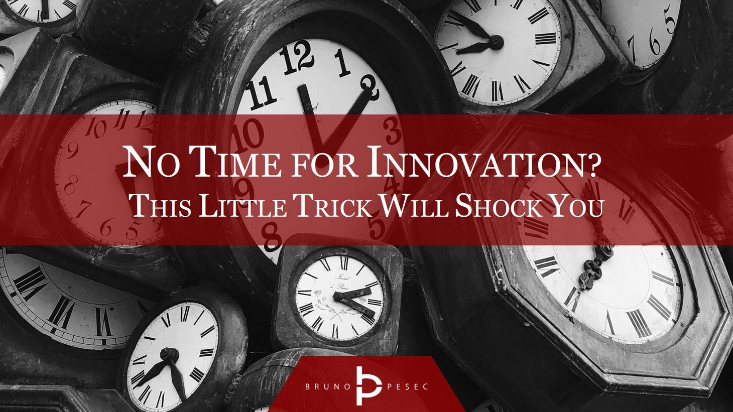 No time for innovation? This little trick will shock you