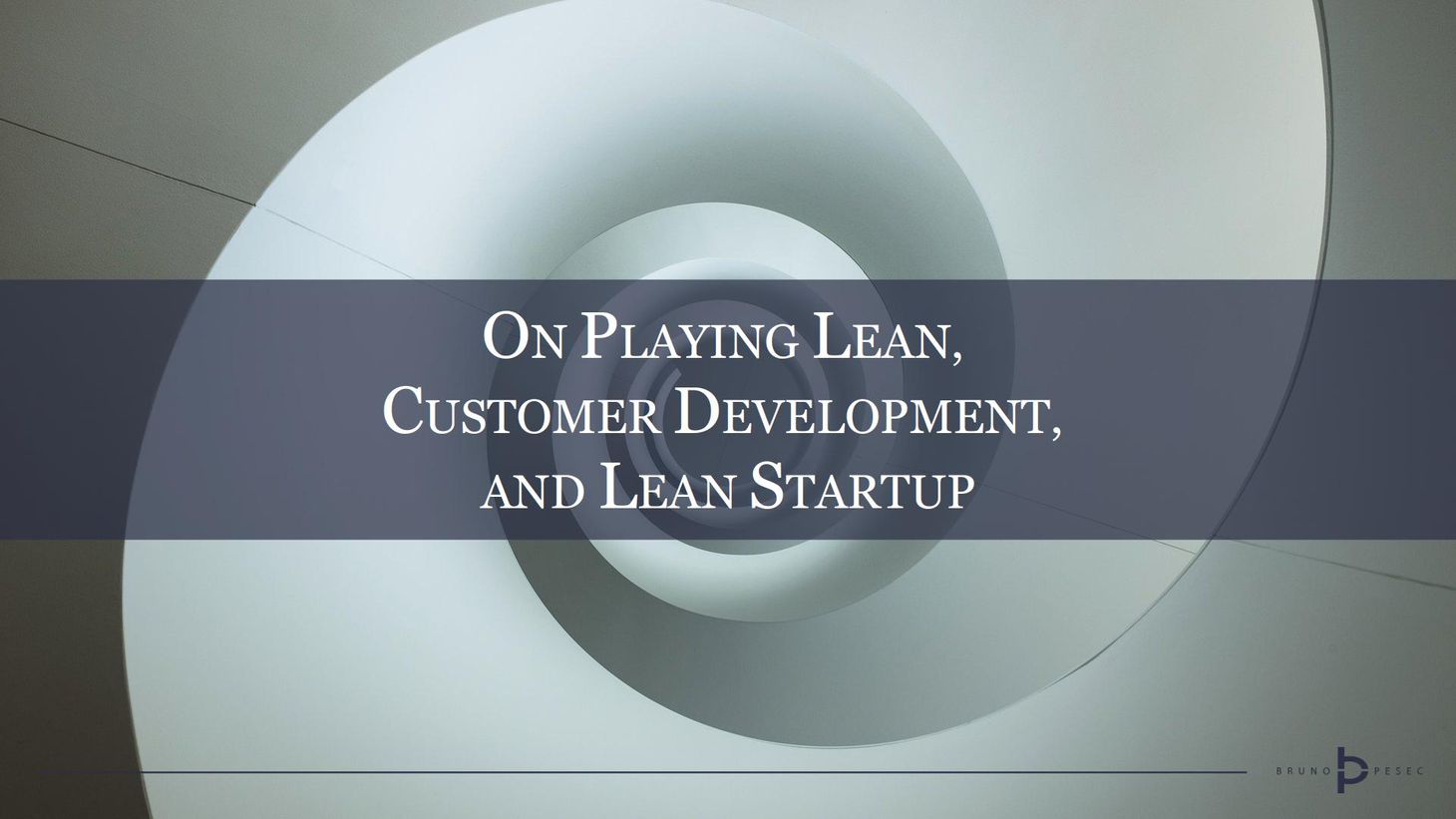 On Playing Lean, customer development, and lean startup
