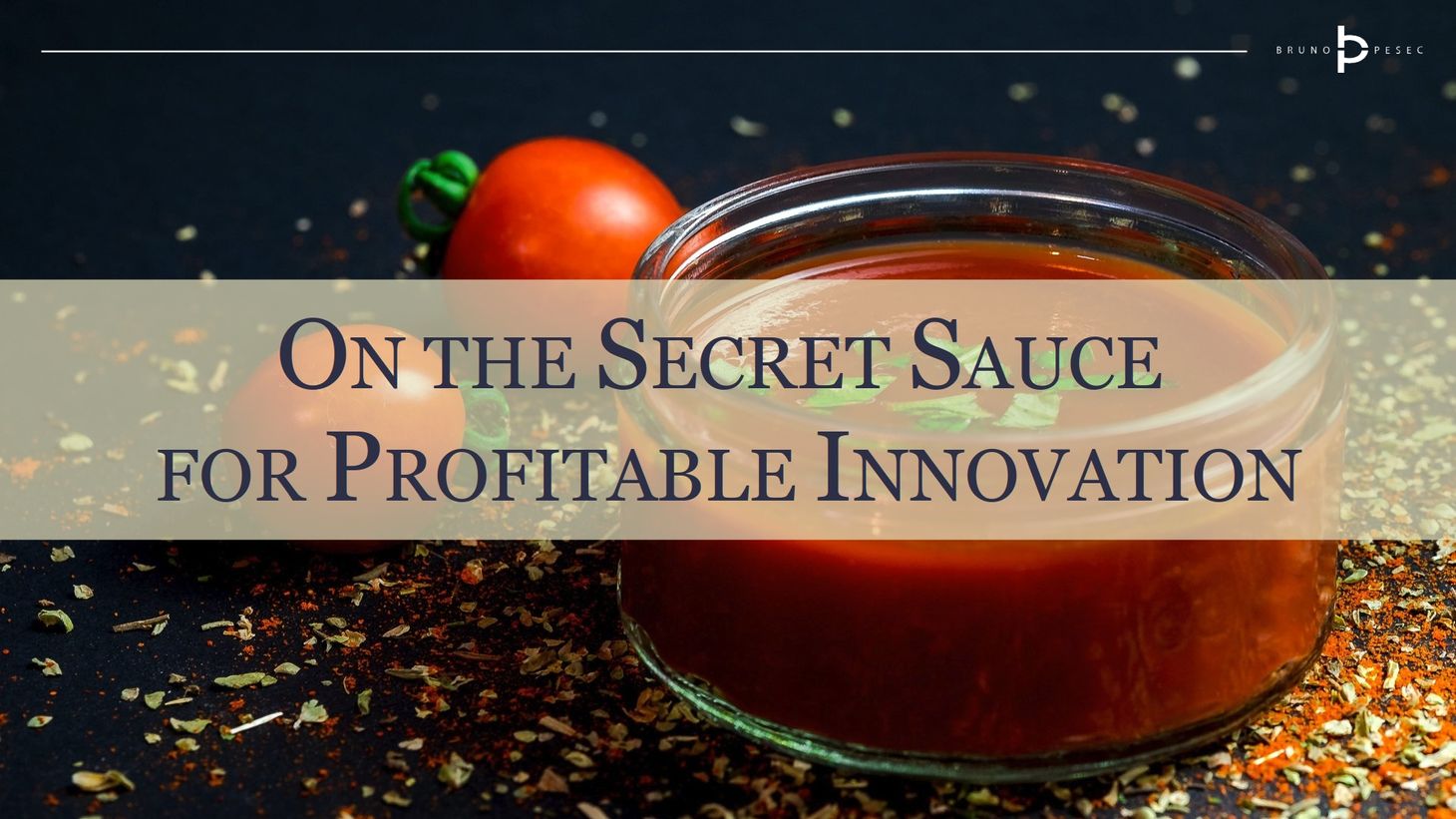 On the secret sauce for profitable innovation