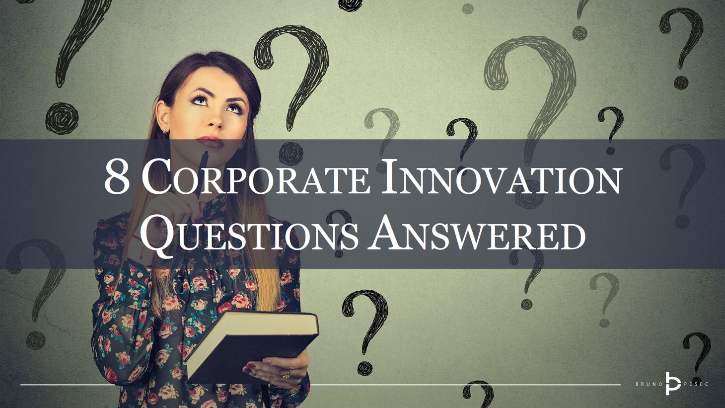 Eight corporate innovation questions answered