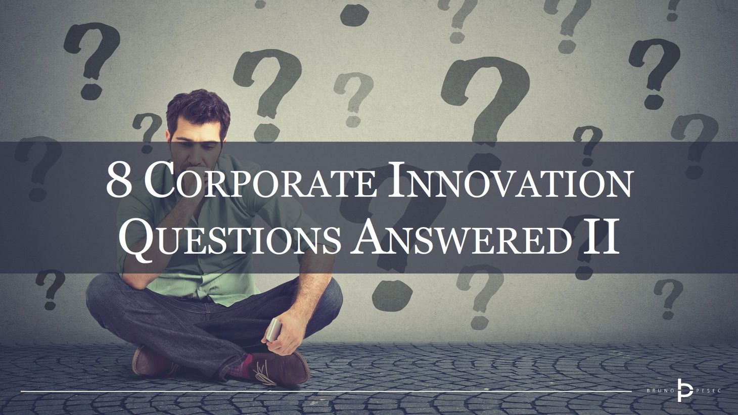 Eight more corporate innovation questions answered
