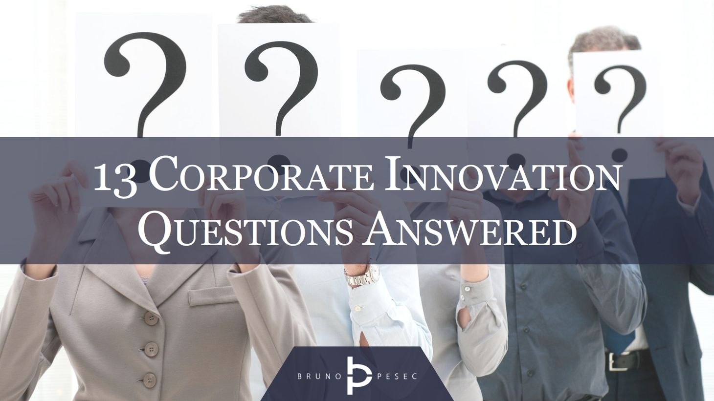 Thirteen corporate innovation questions answered