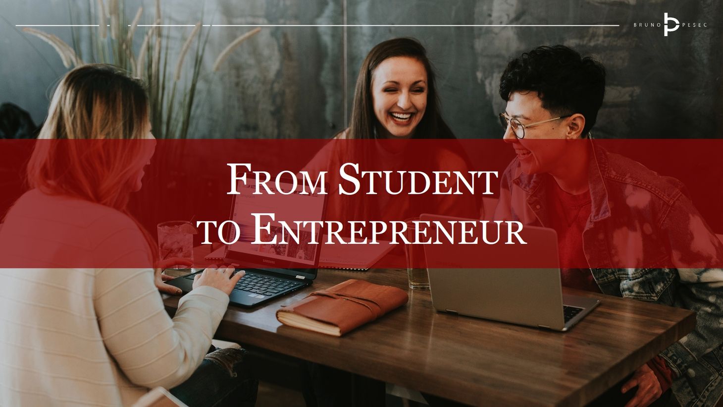 From student to entrepreneur