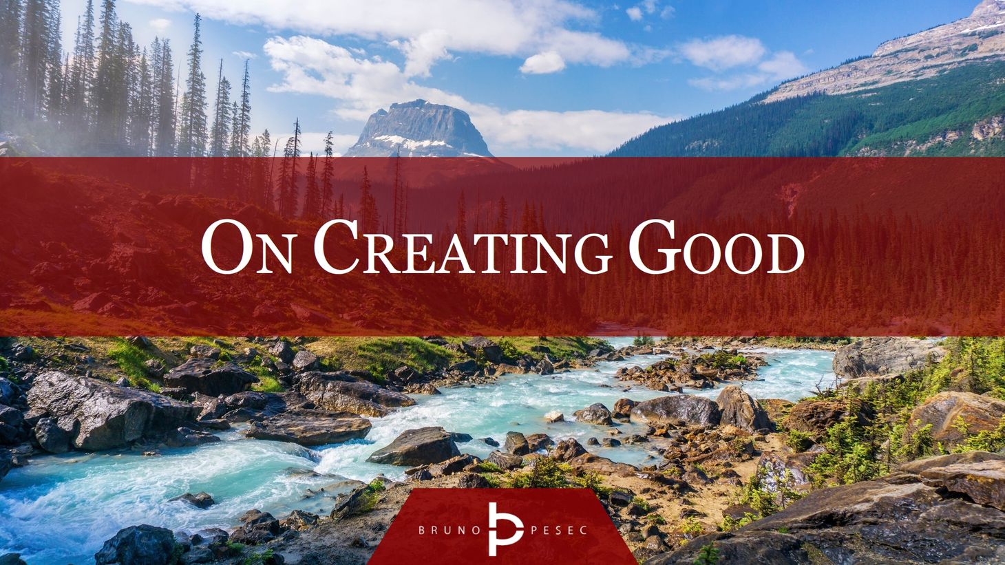 On creating good