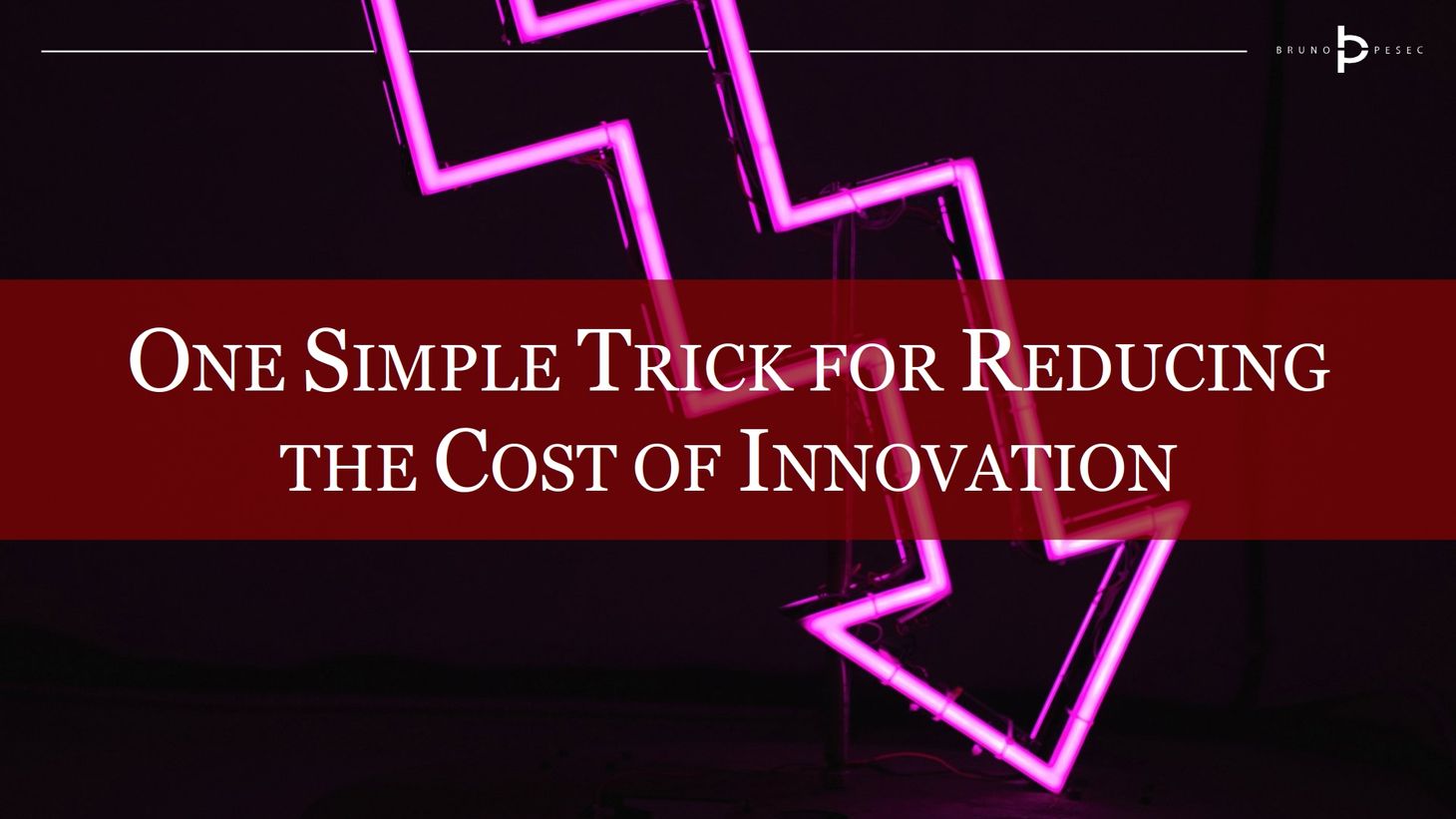 One simple trick for reducing the cost of innovation