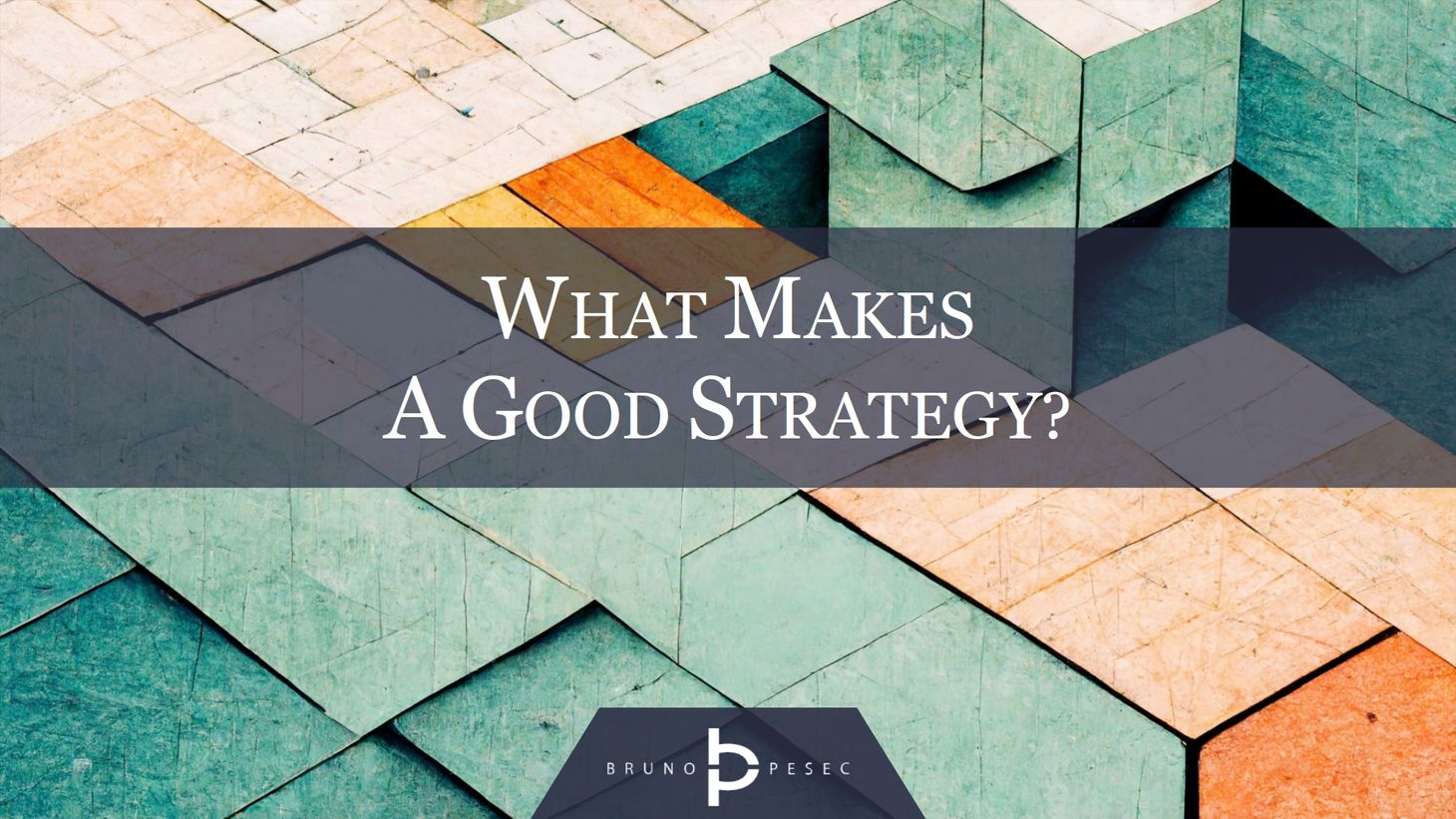 What makes a good strategy?