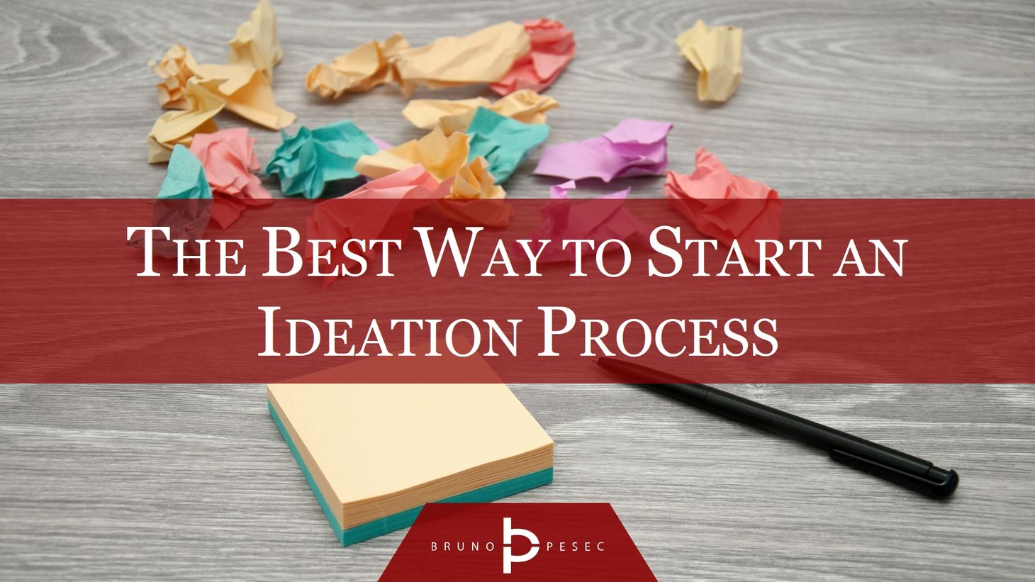 The best way to start an ideation process