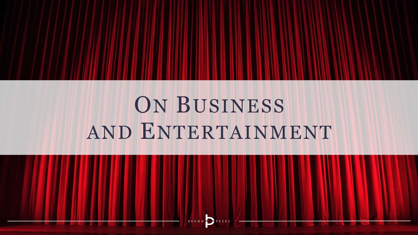 On business and entertainment