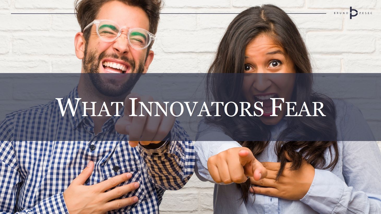 What innovators fear