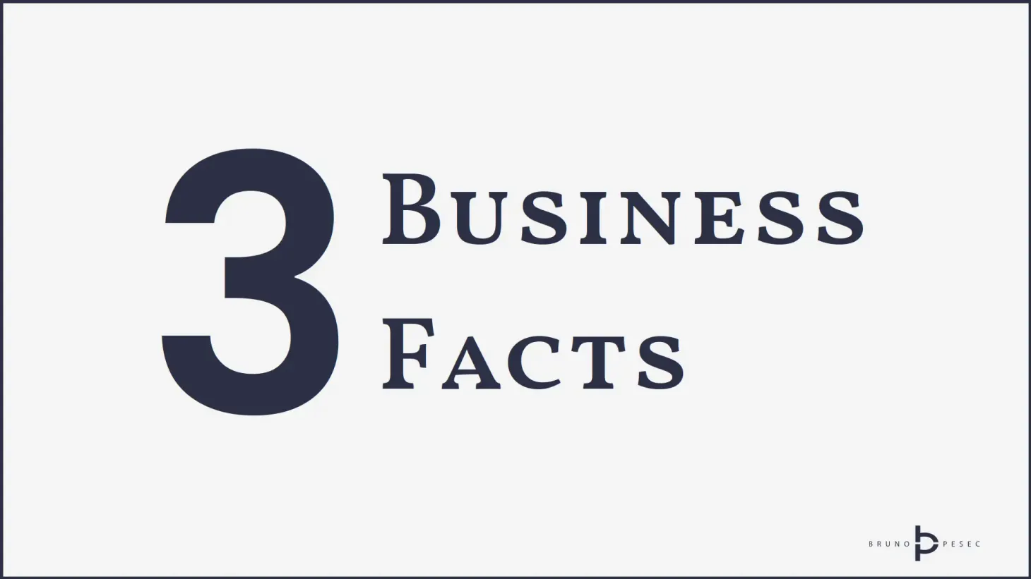 Three business facts