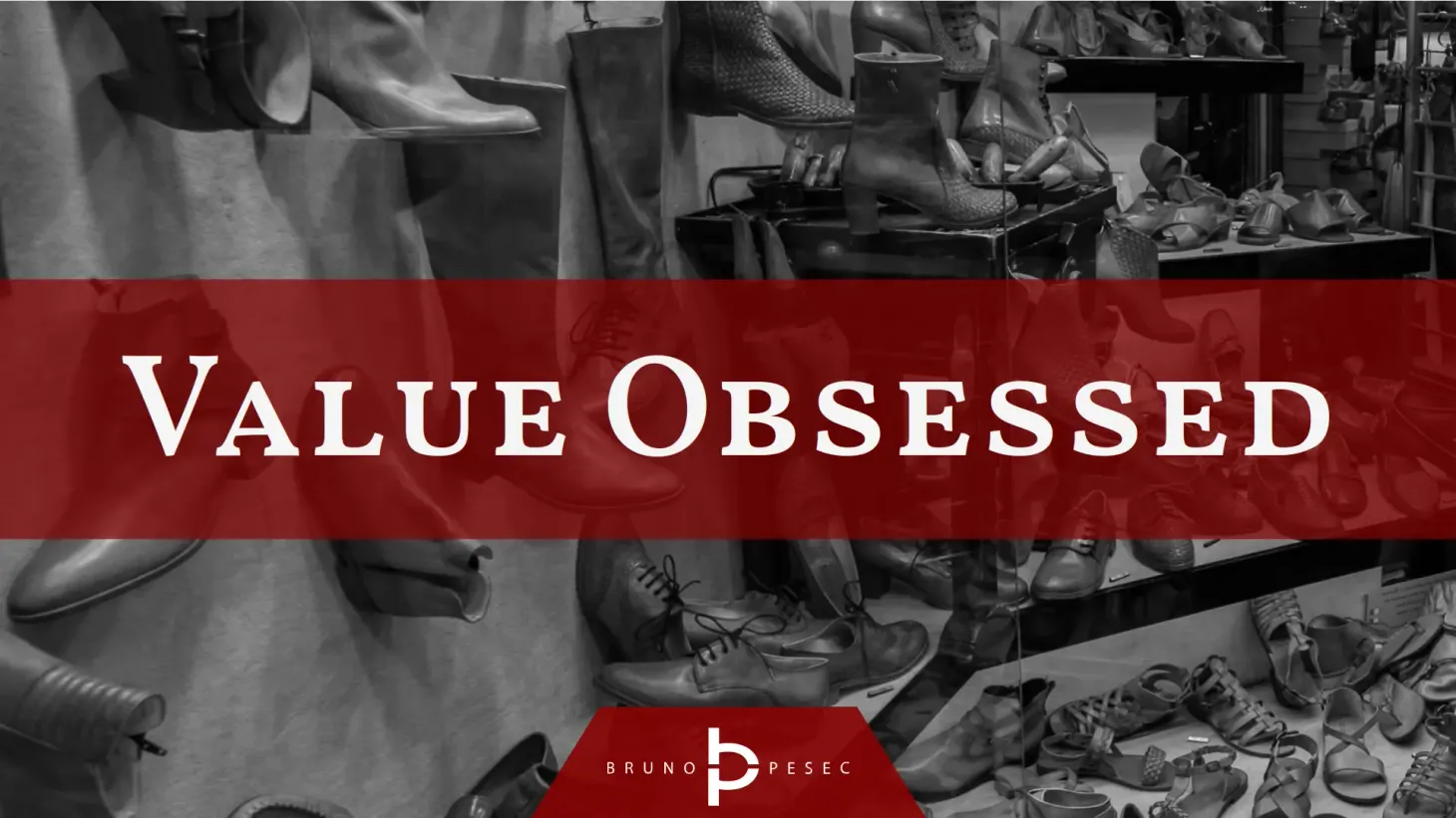 Value obsessed