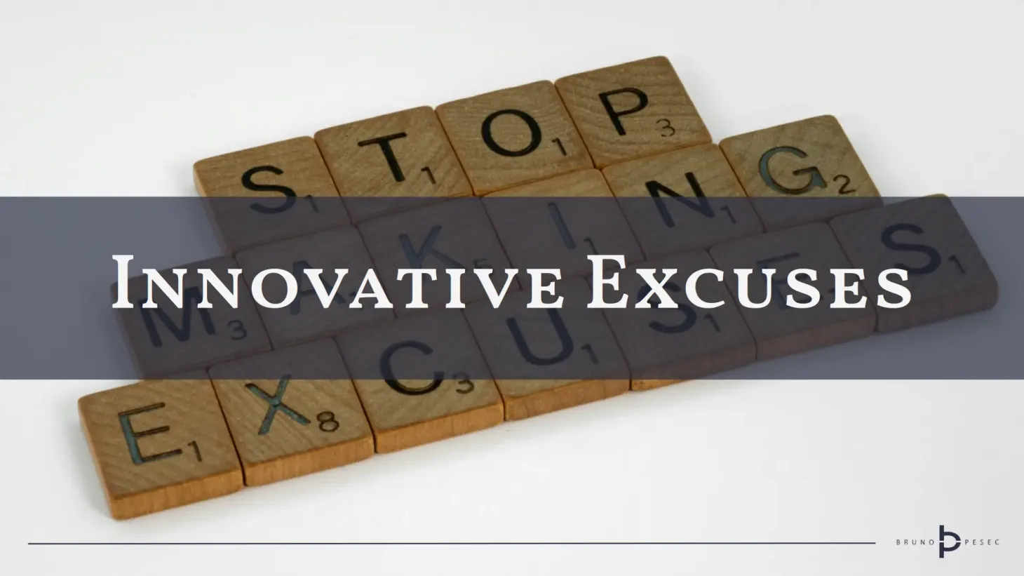 Innovative excuses