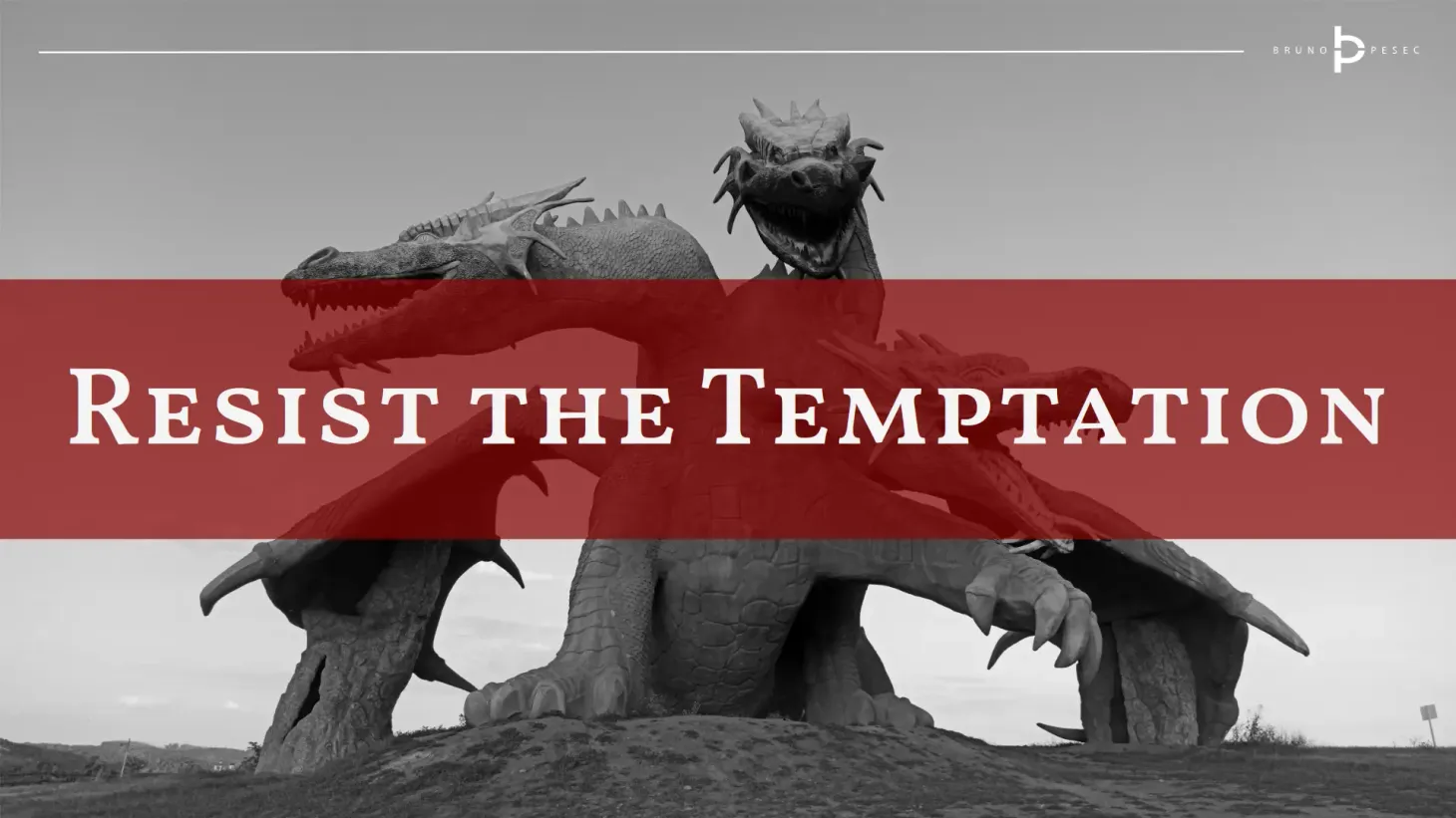 Resist the temptation