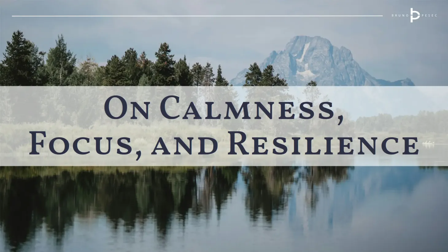 On calmness, focus, and resilience