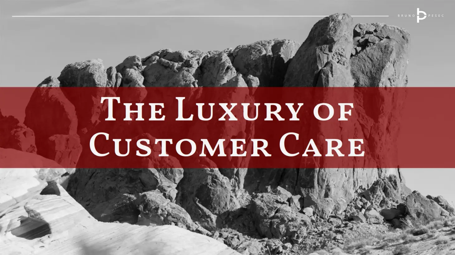 The luxury of customer care