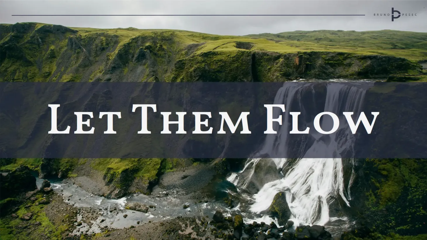 Let them flow