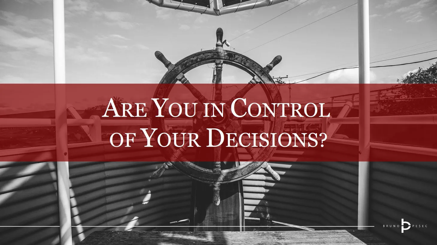 Are you in control of your decisions?