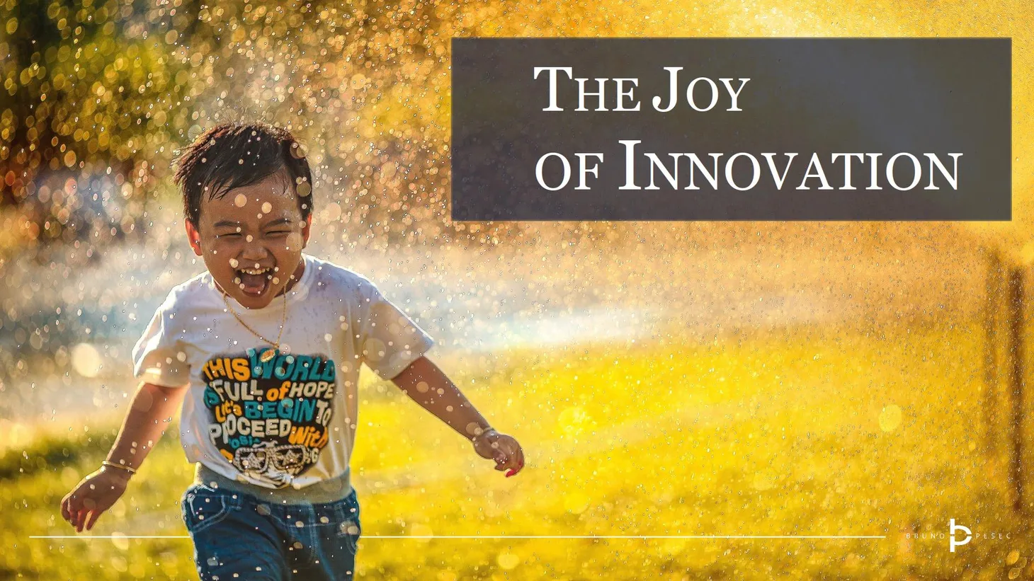 The joy of innovation