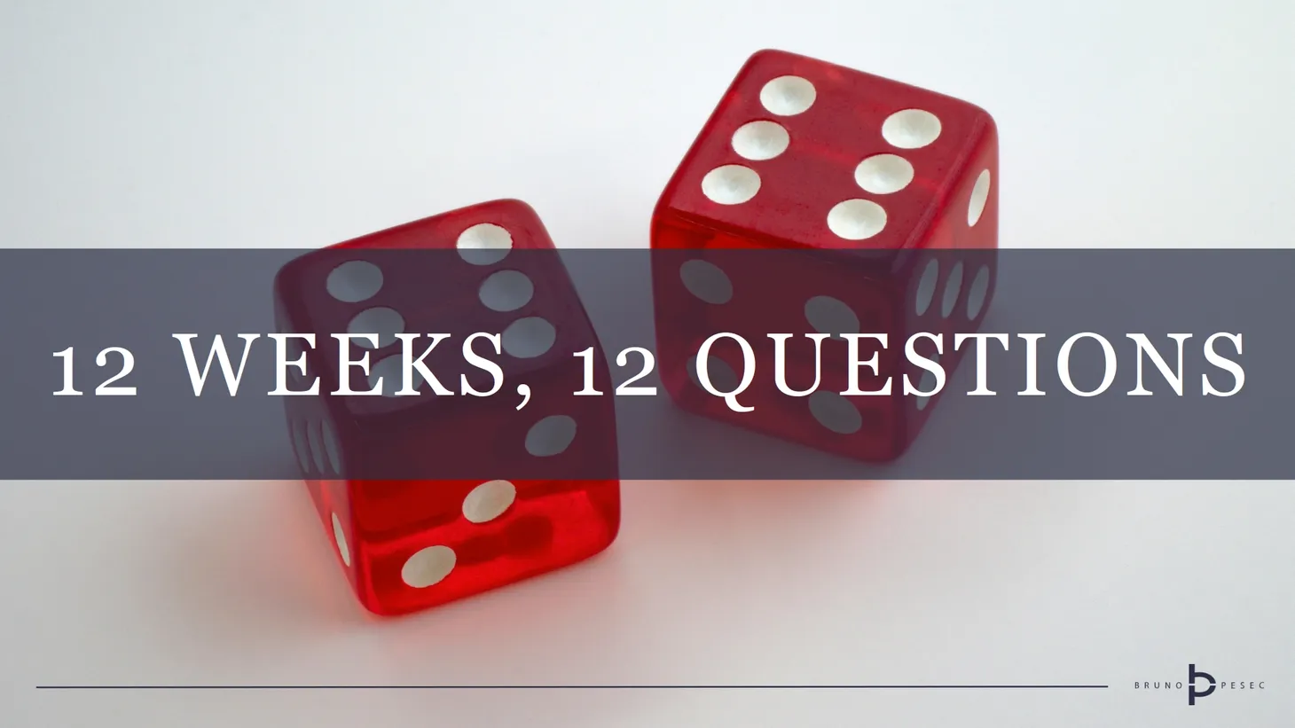 12 weeks, 12 questions