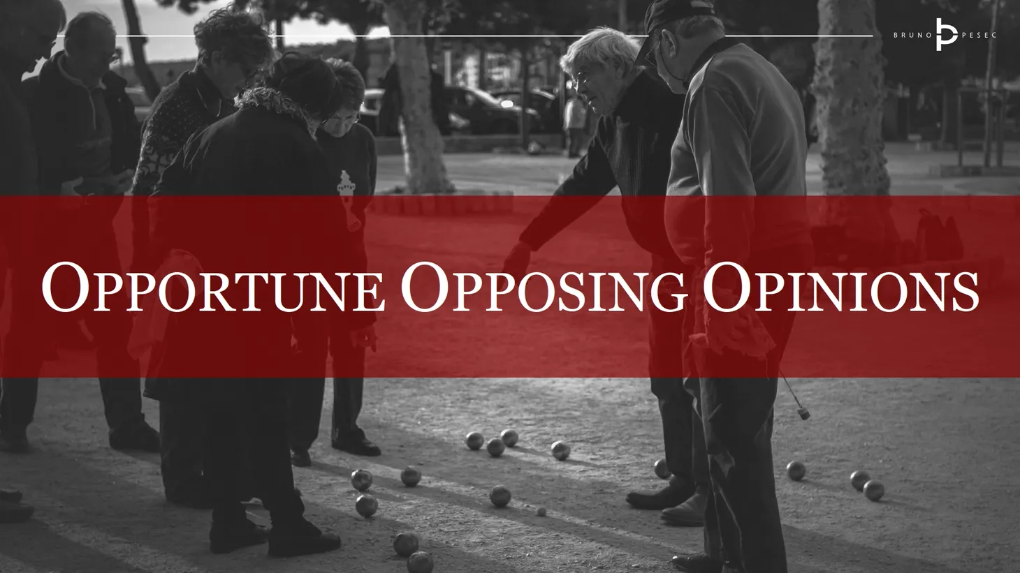 Opportune opposing opinions
